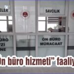 Adalet “Ön büro hizmeti” faaliyete geçti