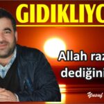 Allah razı olsun, dediğini yaptı!