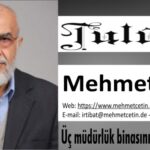 MEHMET ÇETİN – Üç müdürlük binasını biliyor musunuz?