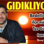 Bedelli askerler, ilçe nüfusu ve Tuz Gölü’nün tanıtımı