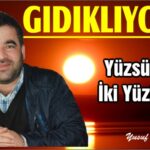 Yüzsüz mü? İki Yüzlü mü?
